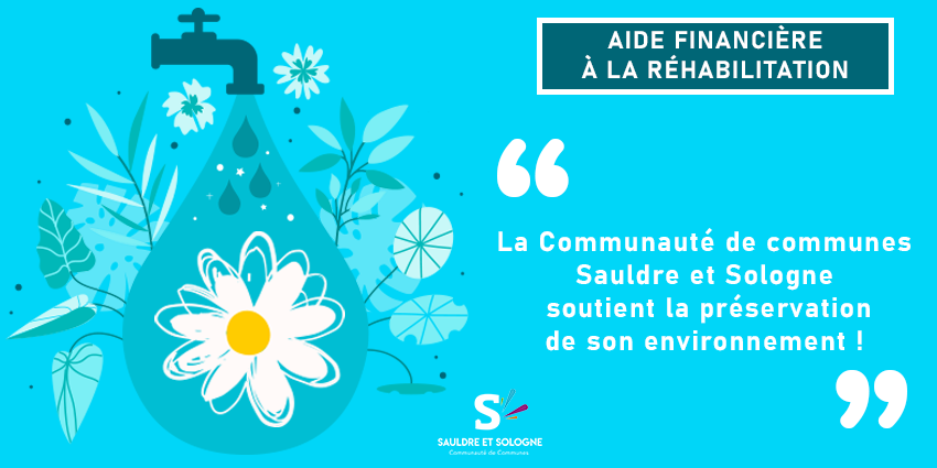 aide financière à la réhabilitation, la communauté de communes Sauldre et Solgone soutient la préservation de son environnement !